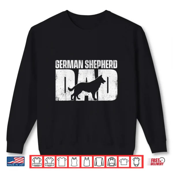 Sweatshirt German Shepherd Dad Fathers Day Dog Owner Canine Lover Shirt