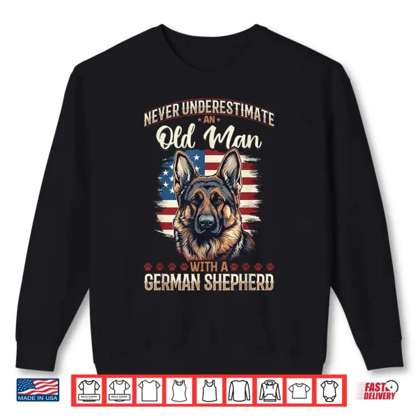 Sweatshirt German Shepherd Dog Breed Pet Never Underestimate an Old Man Shirt