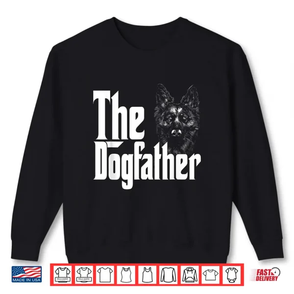 Sweatshirt German Shepherd Dog Dad Dogfather Dogs Daddy Father Shirt