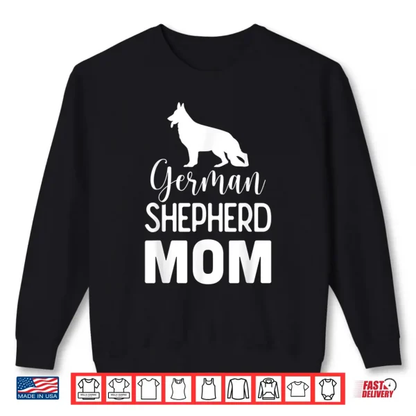 Sweatshirt German Shepherd Mom Dog Lover Gift Shirt