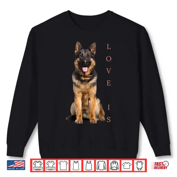 Sweatshirt German Shepherd Shirt Shepard Dog Mom Dad Love Pet Puppy Tee Shirt