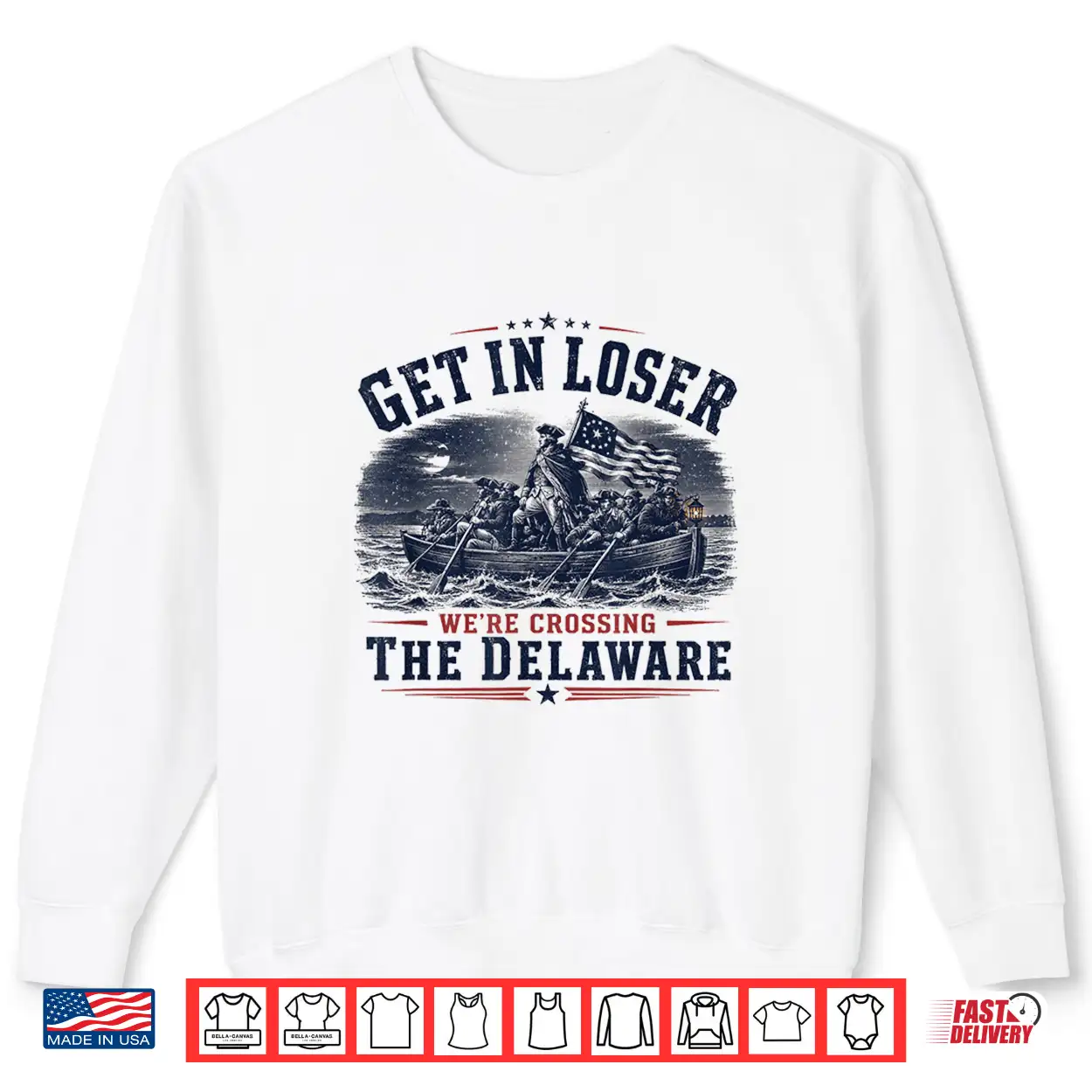 Get In Loser We’Re Crossing The Delaware 250Th 4Th July Shirt Get In Loser We’Re Crossing The Delaware 250Th 4Th July Shirt