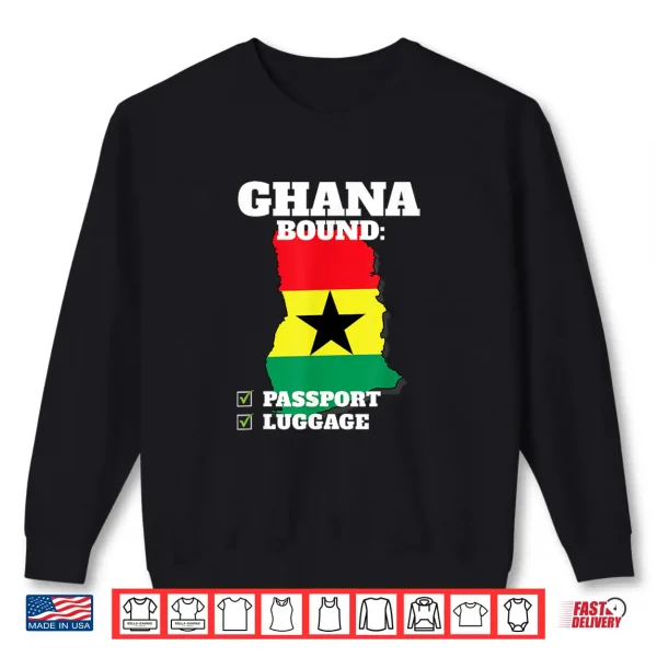 Sweatshirt Ghana Bound Country Travel Ghanaian Flag Vacation Trip Shirt