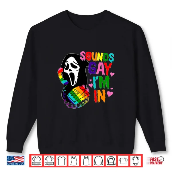 Sweatshirt Ghost Sounds Gay Im In LGBT Pride Month Shirt