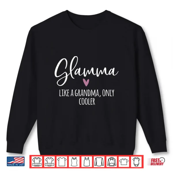 Sweatshirt Glamma Like A Grandma Only Cooler Heart Mothers Day Glamma Shirt