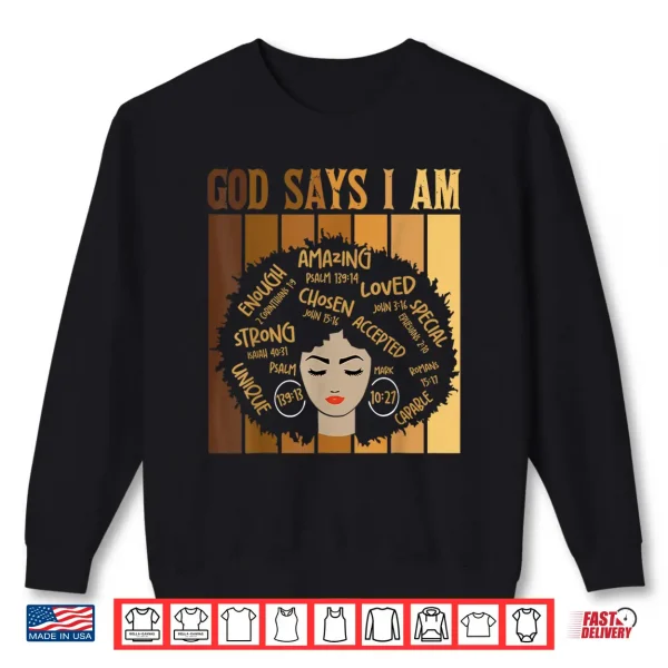 Sweatshirt God Says I Am Melanin Skin Tone Black History Month Women Shirt