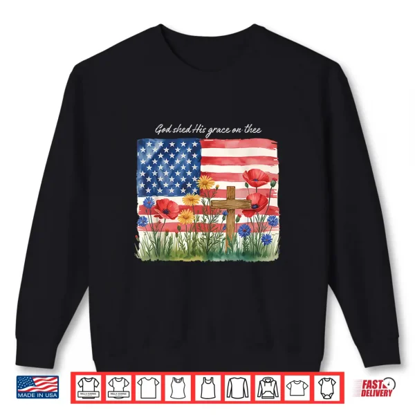 Sweatshirt God shed his Grace on thee Shirt