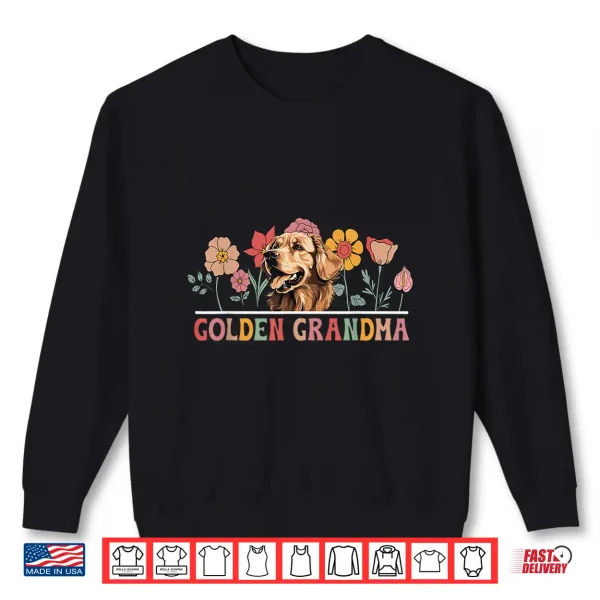 Sweatshirt Golden Grandma Flowers Grandma of A Golden Retriever Grandma Shirt