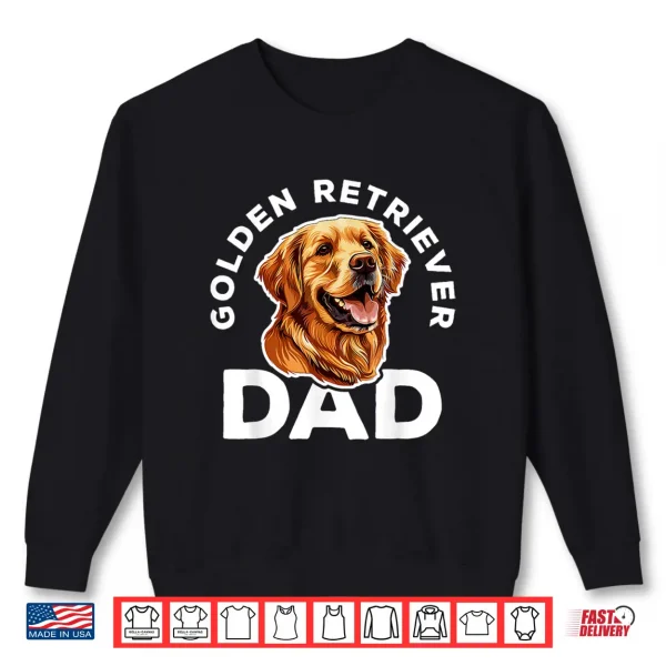 Sweatshirt Golden Retriever Dad Shirt Dog Lover Fathers Day Shirt Shirt