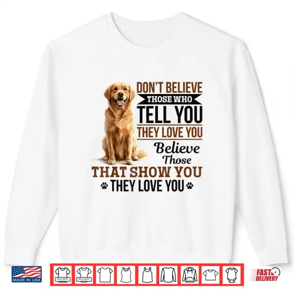 Sweatshirt Golden Retriever Dog Breed All bark no bite. unless Shirt