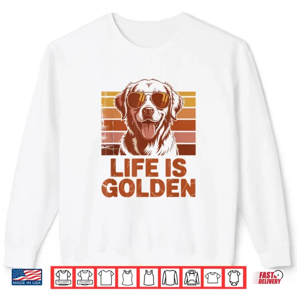 Sweatshirt Golden Retriever Dog Life is Golden Retro Vintage Shirt