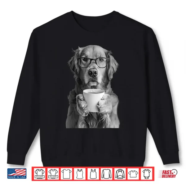 Sweatshirt Golden Retriever Drinking Coffee with Glasses Funny Dog Meme Shirt