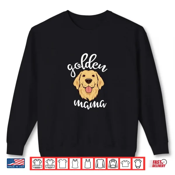 Sweatshirt Golden Retriever Mama Funny Dog Lovers Gift For Mom Women Shirt