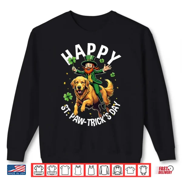 Sweatshirt Golden Retriever St. Patricks Day Happy St Paw Tricks Pun Shirt