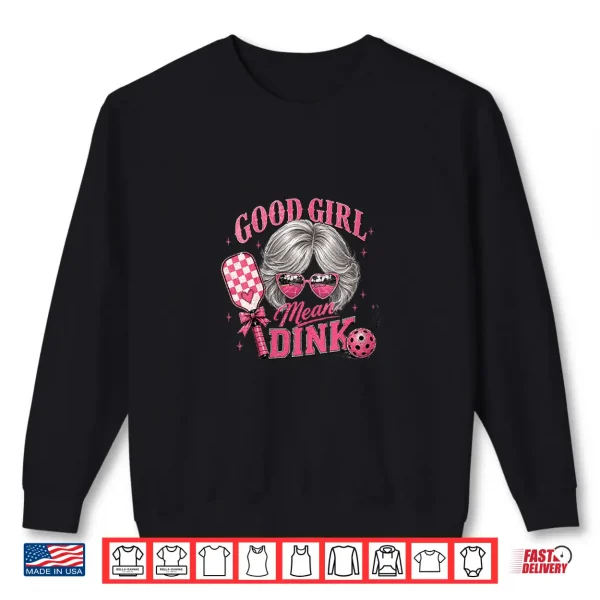 Sweatshirt Good Girl Mean Dink Funny Pickleball Design Silver Hair Shirt