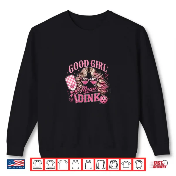 Sweatshirt Good Girl Mean Dink Pickleball Funny Blonde Design Shirt