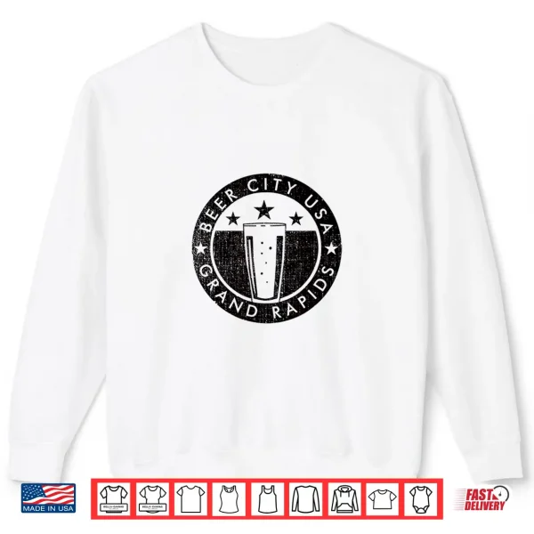Sweatshirt Grand Rapids Beer City craft brewing Shirt
