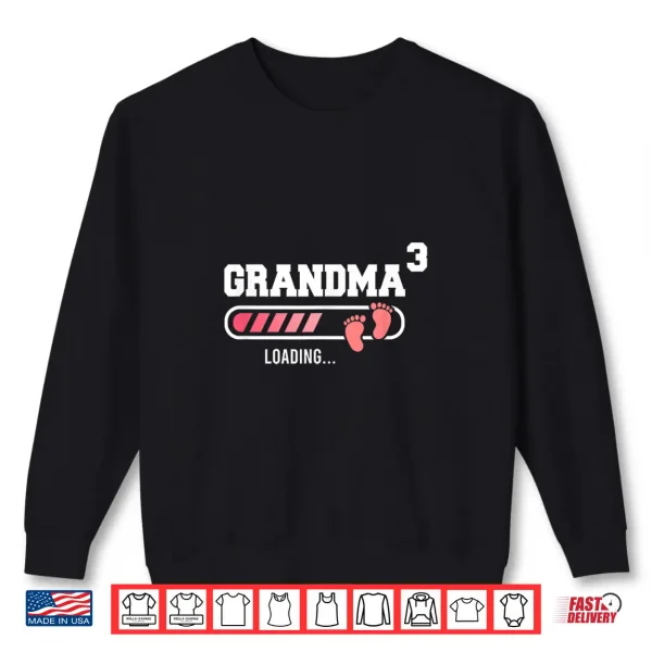 Grandma 3 Third Time Grandma Funny Grandma Of Three Shirt 2 Sweatshirt Grandma 3 Third Time Grandma Funny Grandma Of Three Shirt