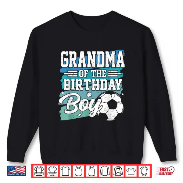 Grandma Of The Birthday Boy Soccer Family Matching Shirt 2 Sweatshirt Grandma of The Birthday Boy Soccer Family Matching Shirt