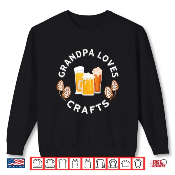 Sweatshirt Grandpa Loves Craft Beer funny tee for fathers Shirt