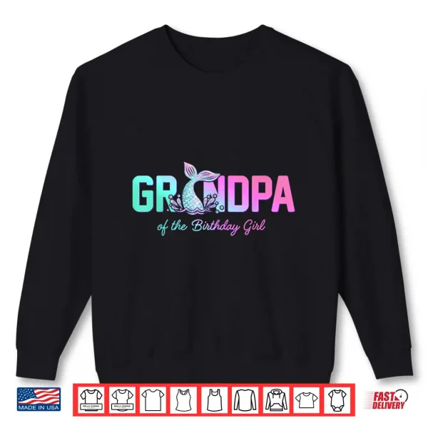 Sweatshirt Grandpa of The Birthday Girl Mermaid Matching Family Shirt