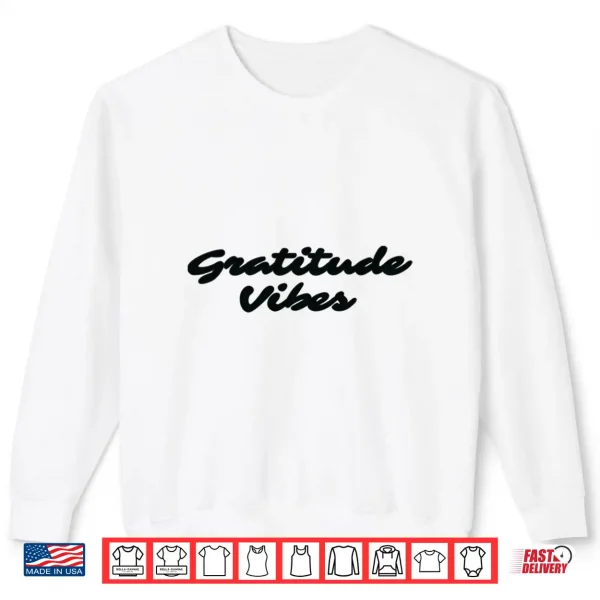 Gratitude Vibes Black Shirt 2 Sweatshirt Gratitude Vibes Black Shirt