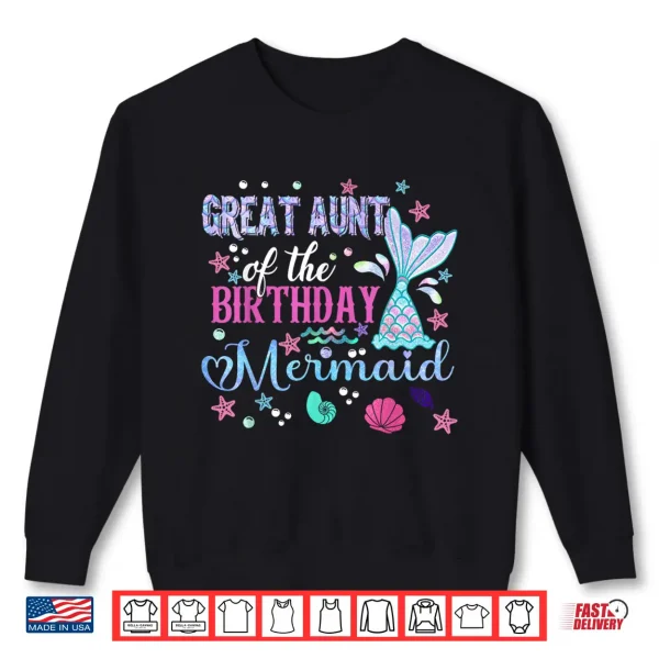 Sweatshirt Great Aunt of The Birthday Mermaid Funny 1St Birthday Girl Shirt