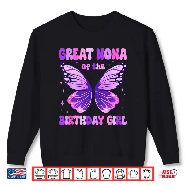 Sweatshirt Great Nona of The Birthday Girl Butterfly Family Matching Shirt