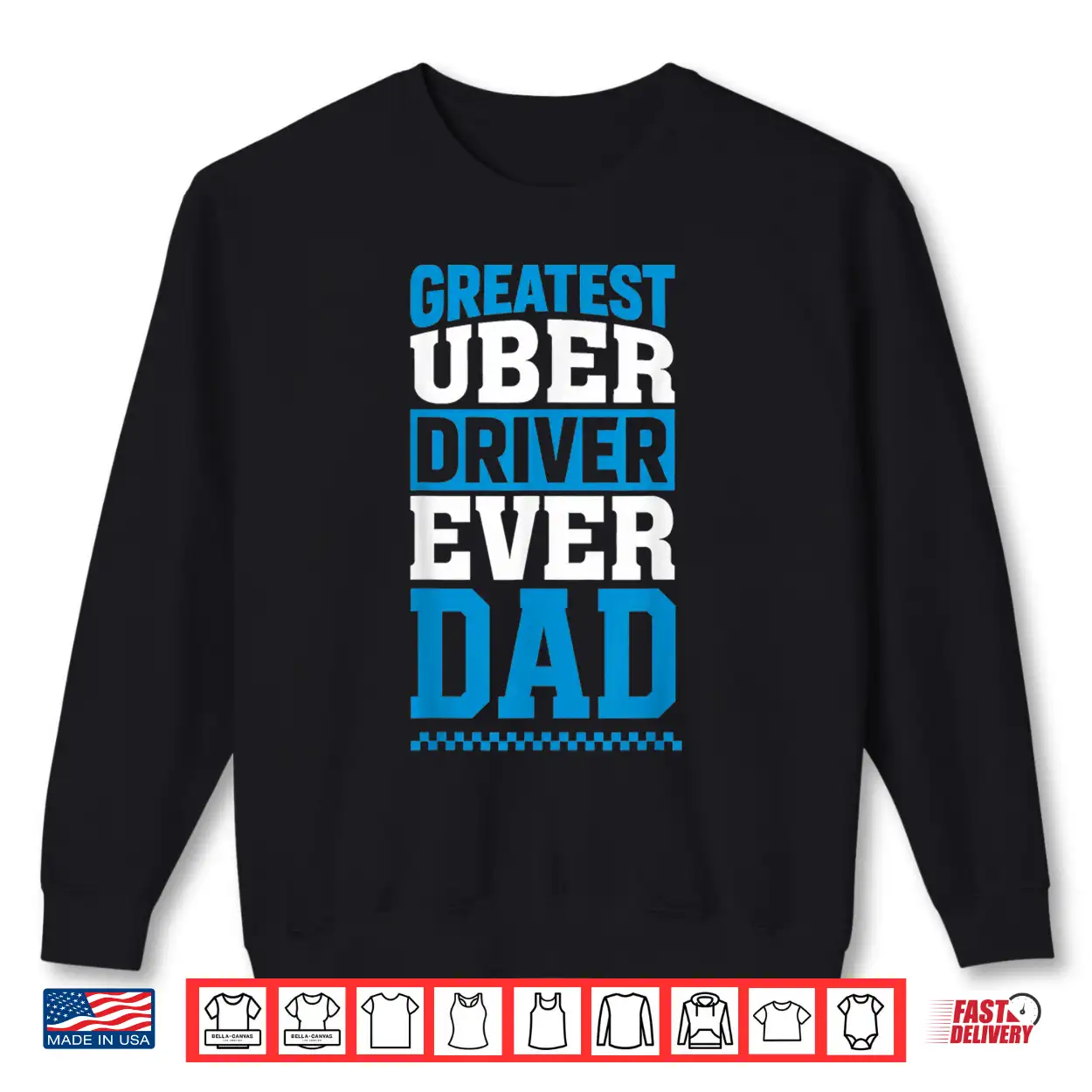Greatest Uber Driver Ever Funny Dad Present Shirt Greatest Uber Driver Ever Funny Dad Present Shirt