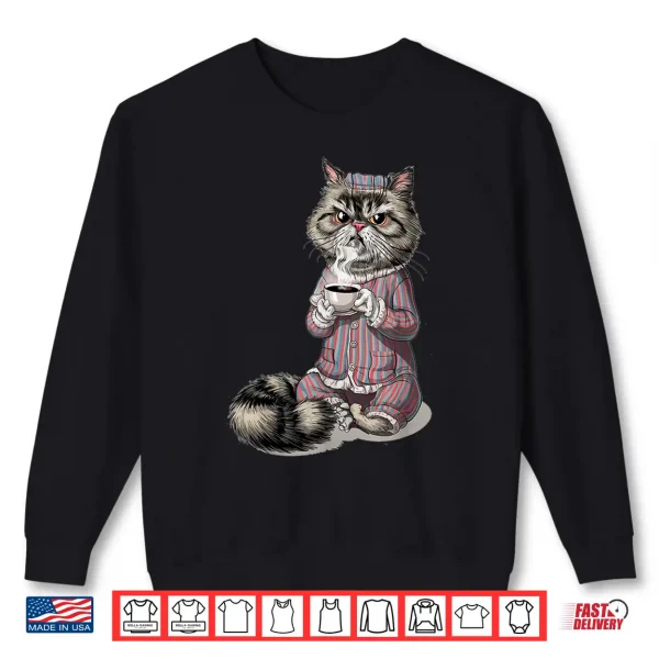 Sweatshirt Grumpy Persian cat with coffee cup in pajamas coffee Shirt