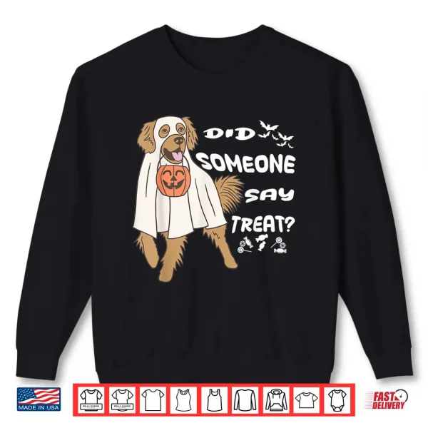 Sweatshirt Halloween Ghost Golden Retriever Did Someone Say Treat Shirt