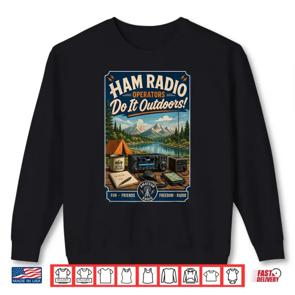 Ham Radio Operators Do It Outdoors Camping Design Shirt 2 Sweatshirt Ham Radio Operators Do It Outdoors Camping Design Shirt
