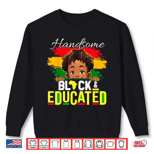 Sweatshirt Handsome Black Educated Black History Shirt for Kids Boys Shirt