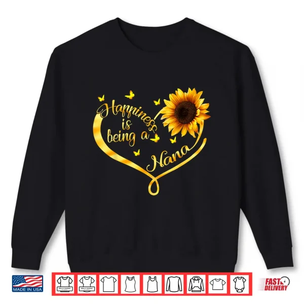 Sweatshirt Happiness Is Being A Nana Grandma Sunflower Mothers Day Shirt