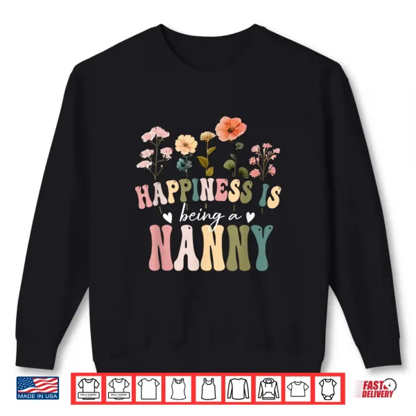 Sweatshirt Happiness is Being a Nanny Floral Design Nanny Mothers Day Shirt
