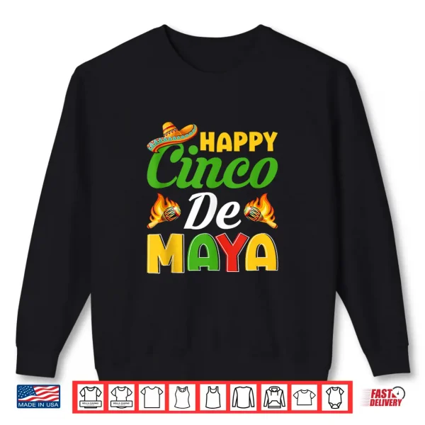 Sweatshirt Happy Cinco De Maya Mexican Hat Happy Cinco De Mayo Shirt