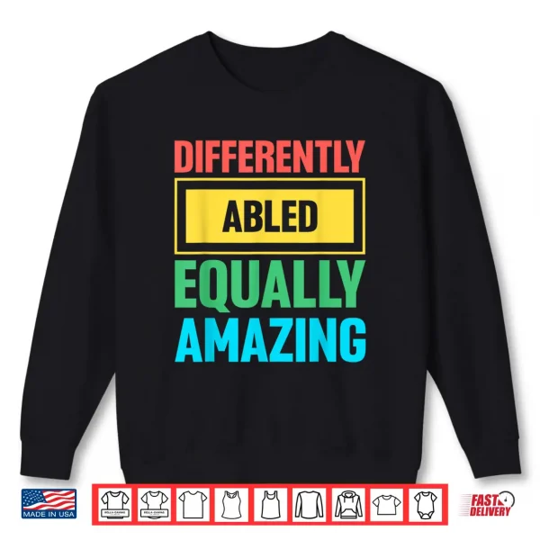 Sweatshirt Happy Disability Pride Month Proud Disabled Equality Shirt