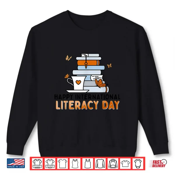 Sweatshirt Happy International Literacy Day Book Lover Reading Crew Shirt