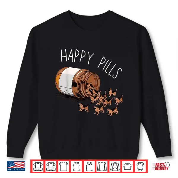 Sweatshirt Happy Pills German Shepherd Dog Lovers Shirt