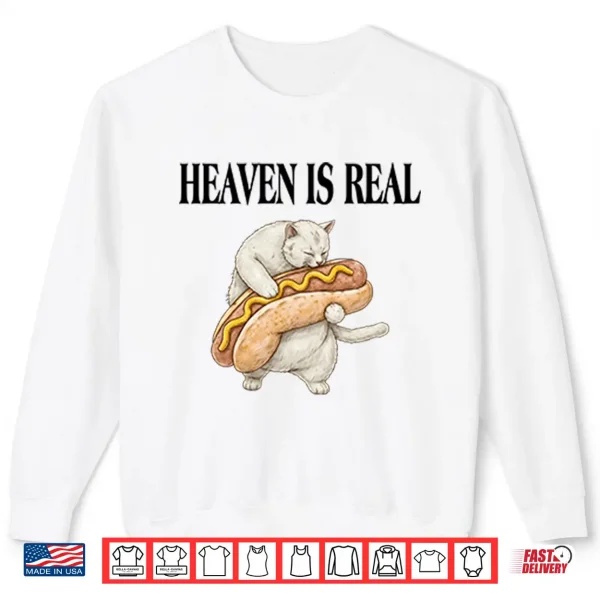 Sweatshirt Heaven Is Real Hot Dog Shirt