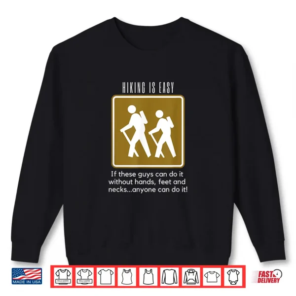 Sweatshirt Hiking is Easy T shirt Funny Backpacking Tee