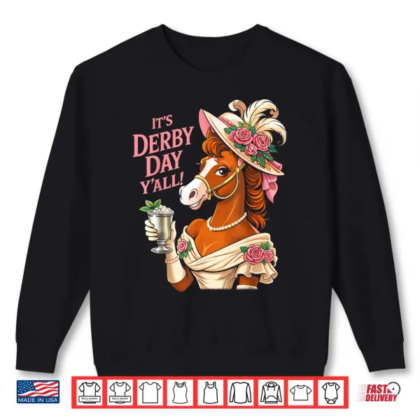 Sweatshirt Horse Racing Its Derby Day Yall KY Derby Horse 2026 Shirt
