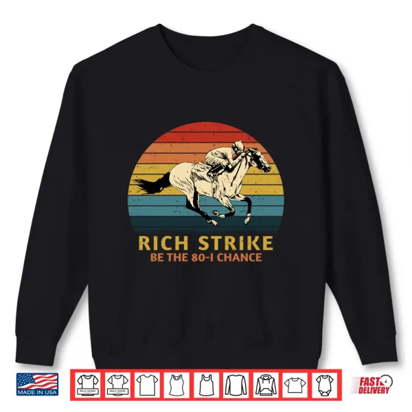 Sweatshirt Horse Racing Rich Strike Be The 80 1 Chance Derby Winner Shirt
