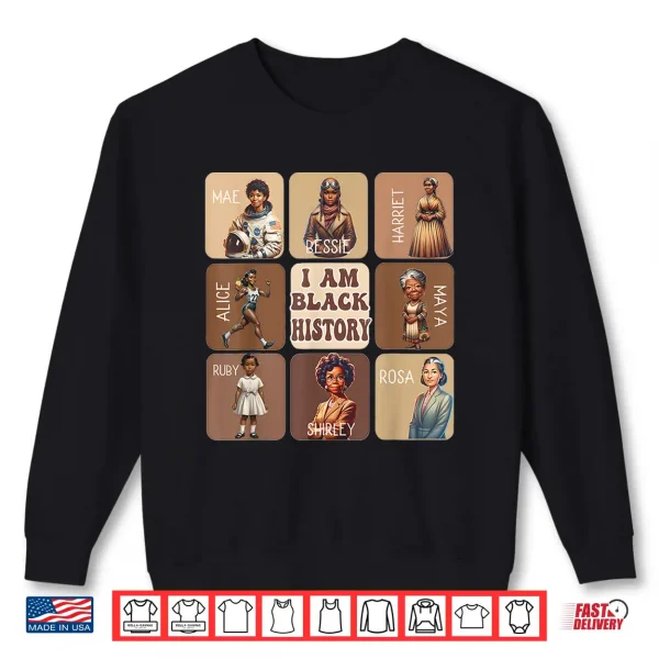 Sweatshirt I Am Black History Month African American Pride Celebration Shirt