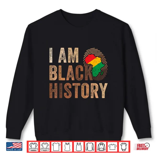 Sweatshirt I Am Black History Month Melanin DNA African American Pride Shirt