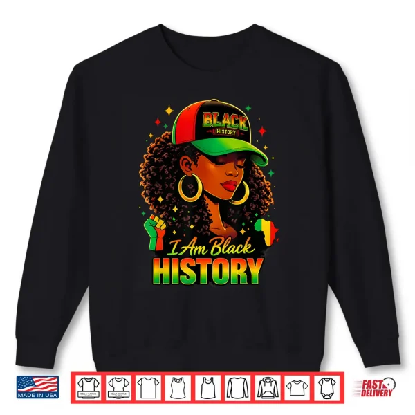 Sweatshirt I Am Black History Women Girl Black History Month Juneteenth Shirt