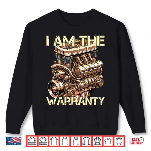 Sweatshirt I Am The Warranty Car Enthusiast Mens Graphic Shirt