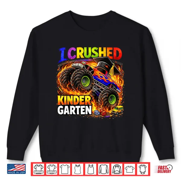 Sweatshirt I Crushed Kindergarten Monster Truck Graduation Kids Boys Shirt