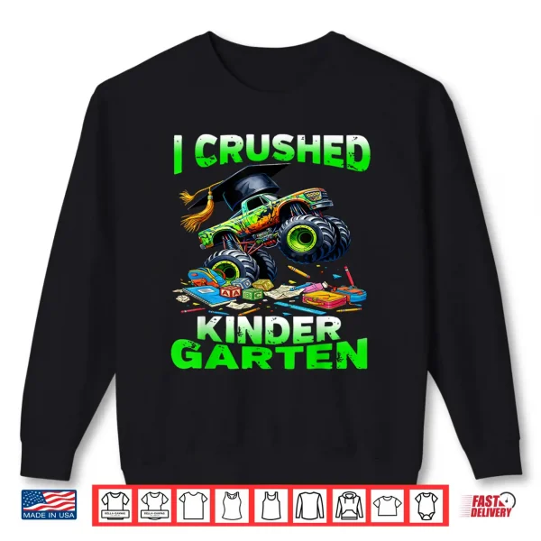 Sweatshirt I Crushed Kindergarten Monster Truck Graduation Shirt