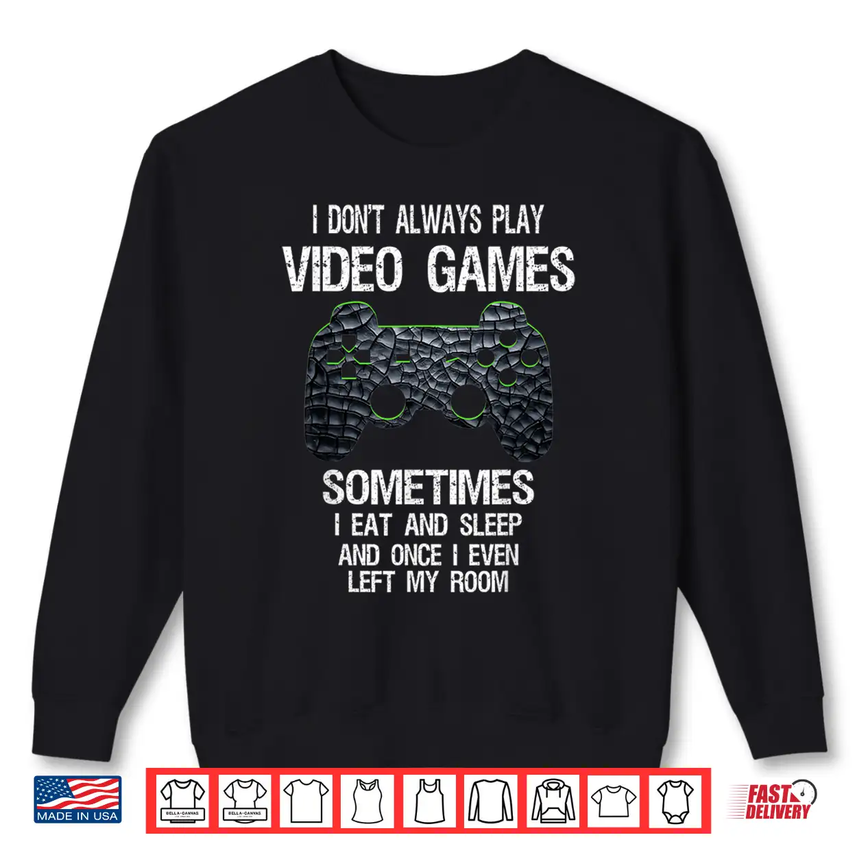 I Don’T Always Play Video Games Funny Gamer Gift Boys Teens Shirt I Don’T Always Play Video Games Funny Gamer Gift Boys Teens Shirt